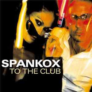 Spankox - To The Club FLAC