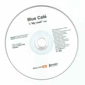 Blue Café - My Road FLAC