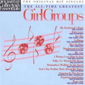 Various - Dick Bartley Presents Collector's Essentials: The All-Time Greatest Girl Groups FLAC
