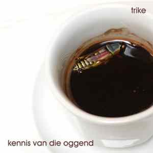 Trike - Kennis Van Die Oggend FLAC
