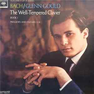 Bach / Glenn Gould - Bach: The Well-Tempered Clavier, Book I, Preludes And Fugues 1-8 FLAC