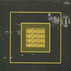 Milt Jackson - At The Museum Of Modern Art FLAC