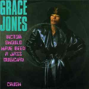 Grace Jones - Victor Should Have Been A Jazz Musician FLAC