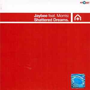 Jaybee Feat. Morris - Shattered Dreams FLAC