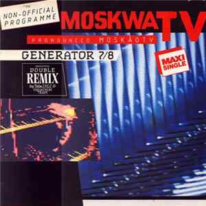 Moskwa TV - Generator 7/8 (Remix) FLAC