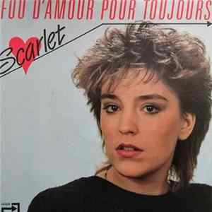 Scarlet - Fou D'Amour Pour Toujours FLAC