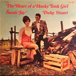 Sandi Jay / Duke Stuart With The Country Barons - The Heart Of A Honky Tonk Girl FLAC