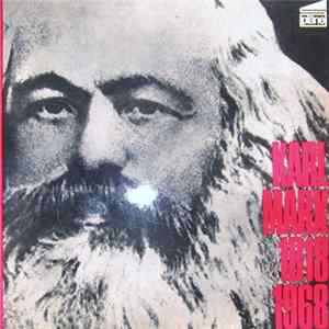 Karl Marx , Mathilde Danegger, Herwart Grosse, Wolfgang Heinz, Jürgen Holtz, Hans-Peter Minetti - Karl Marx 1818 - 1968 FLAC