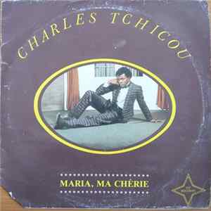 Charles Tchicou - Maria Ma Cherie FLAC