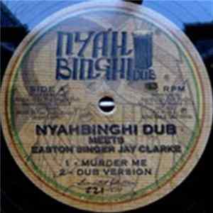 Nyahbinghi Dub Meets Easton Singer Jay Clarke - Murder Me / Salvation FLAC