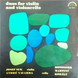 Josef Suk, André Navarra, Honegger / Martinů / Kodály - Duos For Violin And Violoncello FLAC