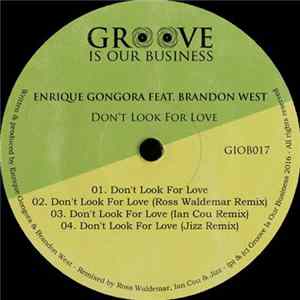Enrique Gongora Feat. Brandon West - Don't Look For Love FLAC
