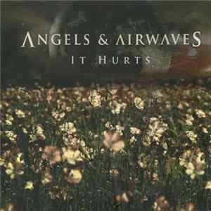 Angels & Airwaves - It Hurts FLAC