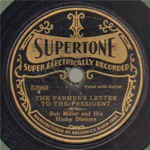 Bob Miller And His Hinky Dinkers, Bill Baker With Bob Miller's Hinky Dinkers - The Farmer's Letter To The President / Hard Times In Arkansas FLAC