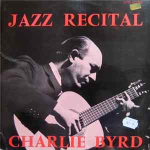 Charlie Byrd - Jazz Recital FLAC