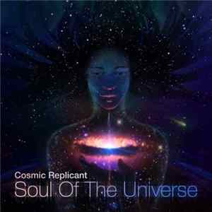 Cosmic Replicant - Soul Of The Universe FLAC