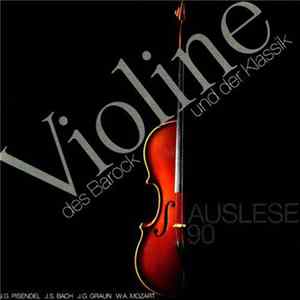 Johann Georg Pisendel, Johann Sebastian Bach, Johann Gottlieb Graun, Wolfgang Amadeus Mozart - Violine Des Barock Und Der Klassik / Auslese 90 FLAC