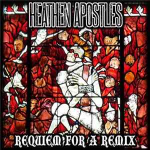 Heathen Apostles - Requiem For A Remix FLAC