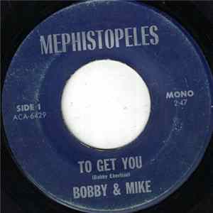 Bobby & Mike - To Get You FLAC