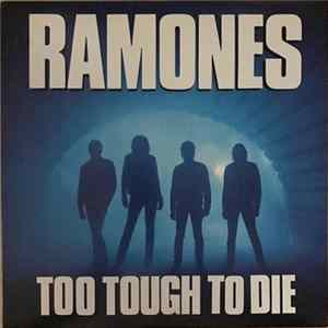 Ramones - Too Tough To Die FLAC