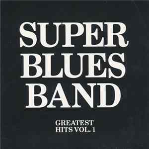 Super Blues Band - Greatest Hits Vol. 1 FLAC