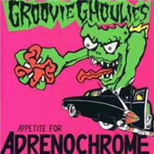 Groovie Ghoulies - Appetite For Adrenochrome FLAC