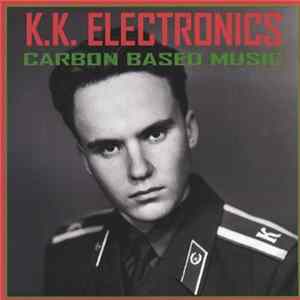 K.K. Electronics - Carbon Based Music FLAC