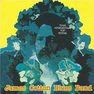 The James Cotton Blues Band - Texas International Pop Festival FLAC