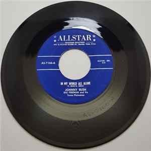 Johnny Bush - In My World All Alone/You've Said That Before FLAC