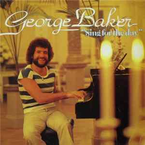 George Baker - Sing For The Day FLAC