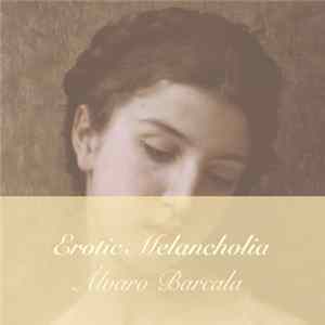Álvaro Barcala - Erotic Melancholia FLAC