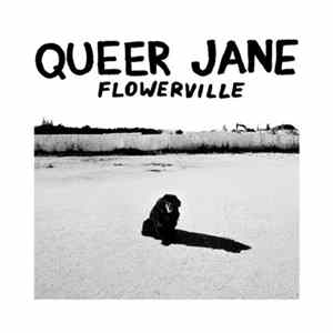 Queer Jane - Flowerville FLAC