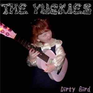 The Yuckies - Dirty Bird FLAC