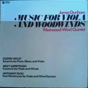 James Dunham, Westwood Wind Quintet - Gustav Holst / Jerzy Sapieyevski / Anthony Plog - Music For Viola And Woodwinds FLAC