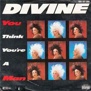 Divine - You Think You're A Man FLAC