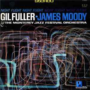Gil Fuller And The Monterey Jazz Festival Orchestra Featuring James Moody - Night Flight FLAC