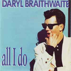 Daryl Braithwaite - All I Do FLAC