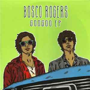 Bosco Rogers - Googoo EP FLAC