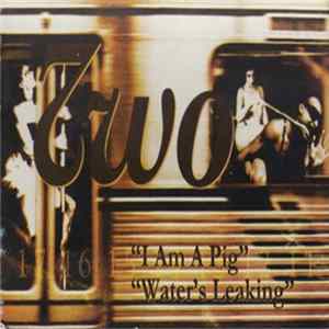 Two - I Am A Pig FLAC