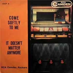 RCA Camden Rockers - Come Softly To Me / It Doesn't Matter Anymore FLAC