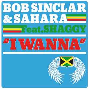 Bob Sinclar & Sahara feat. Shaggy - I Wanna FLAC