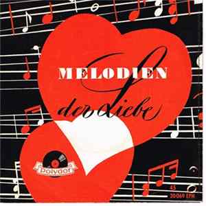 Herta Talmar, Herbert Ernst Groh, Peter Alexander, Willy Hofmann, Maria Mucke, Gerhard Wendland, Sunshine-Quartett, Comedien-Quartett, Cornel-Trio - Melodien Der Liebe - Ein Potpourri Der Schönsten Melodien von Friedrich Schröder Und Ludwig Schmidseder FLAC