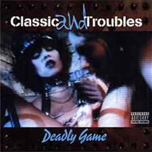 Classic & Troubles - Deadly Game FLAC