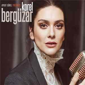 Bergüzar Korel - Aykut Gürel Presents FLAC