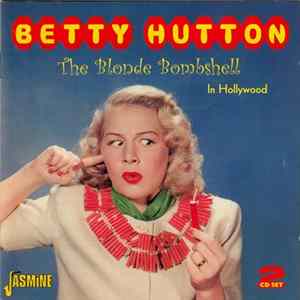Betty Hutton - The Blonde Bombshell In Hollywood FLAC