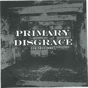 Primary Disgrace - Demo 2007 FLAC