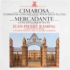 Domenico Cimarosa / Saverio Mercadante - Jean-Pierre Rampal, Clementine Scimone, I Solisti Veneti, Claudio Scimone - Symphonie Concertante Pour Deux Flutes / Concerto Pour Flute FLAC