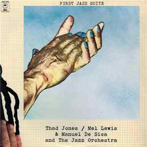 Thad Jones / Mel Lewis & Manuel De Sica And The Jazz Orchestra - First Jazz Suite FLAC