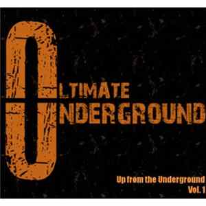 Various - Ultimate Underground: Up From The Underground Vol. 1 FLAC