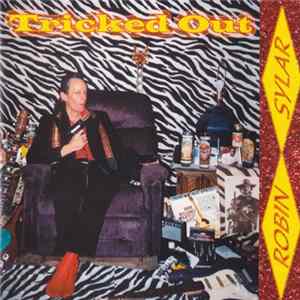 Robin Sylar - Tricked Out FLAC
